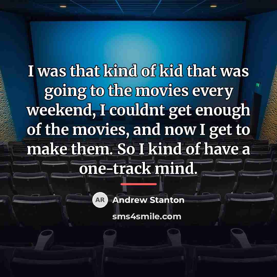 “I was that kind of kid that was going to…” quote by Andrew Stanton
