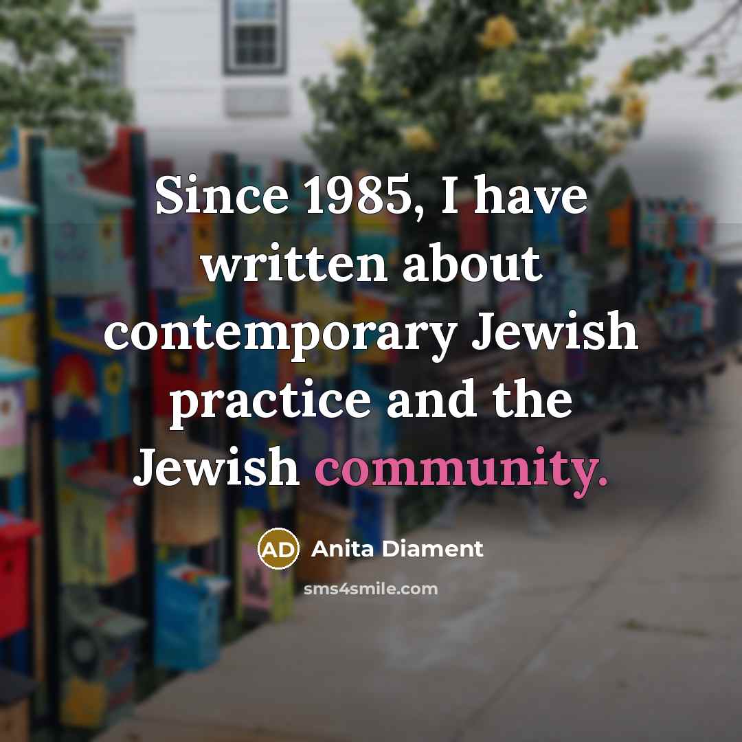 “Since 1985, I have written about contemporary Jewish practice and…” quote by Anita Diament