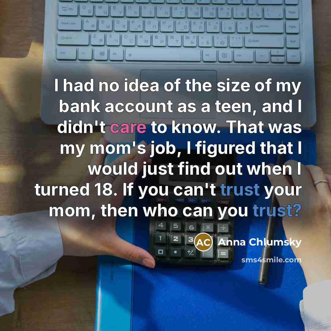 “I had no idea of the size of my bank…” quote by Anna Chlumsky