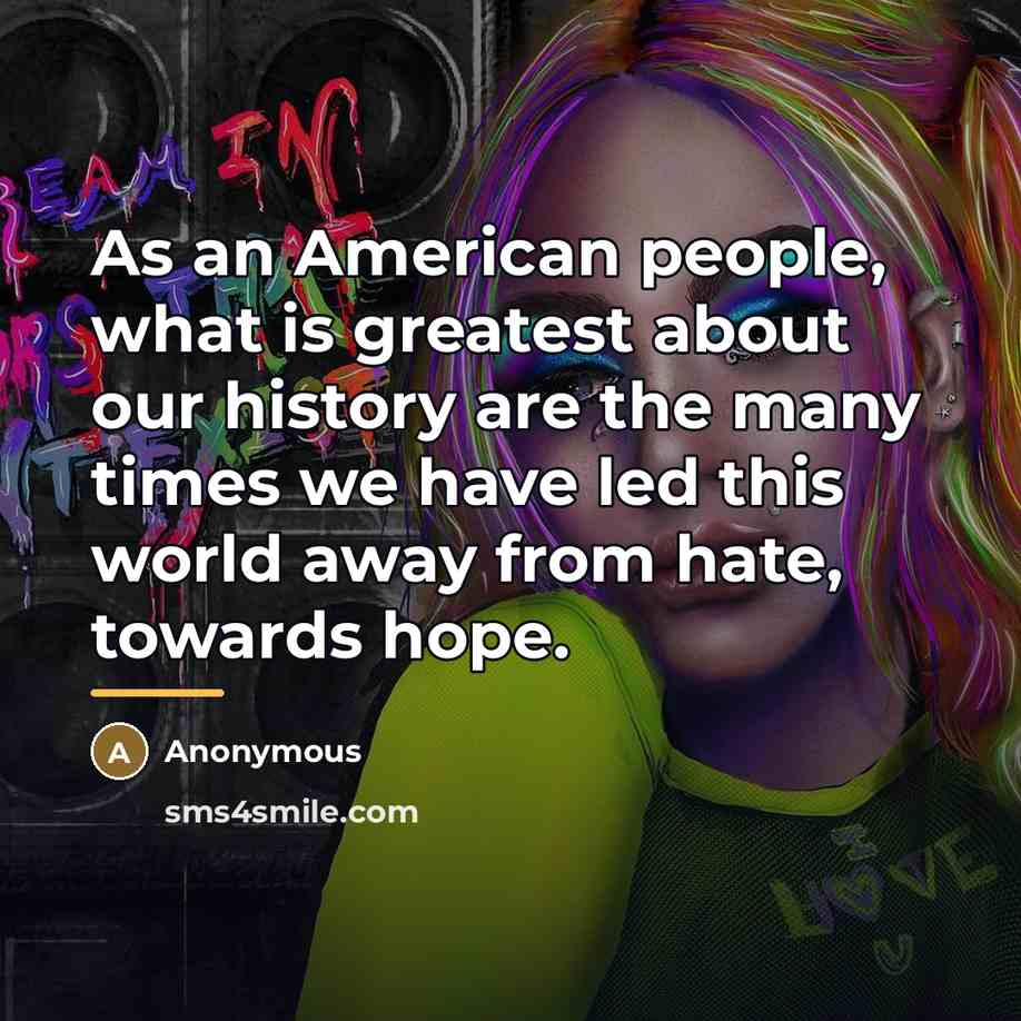 “As an American people, what is greatest about our history…” quote by Anonymous