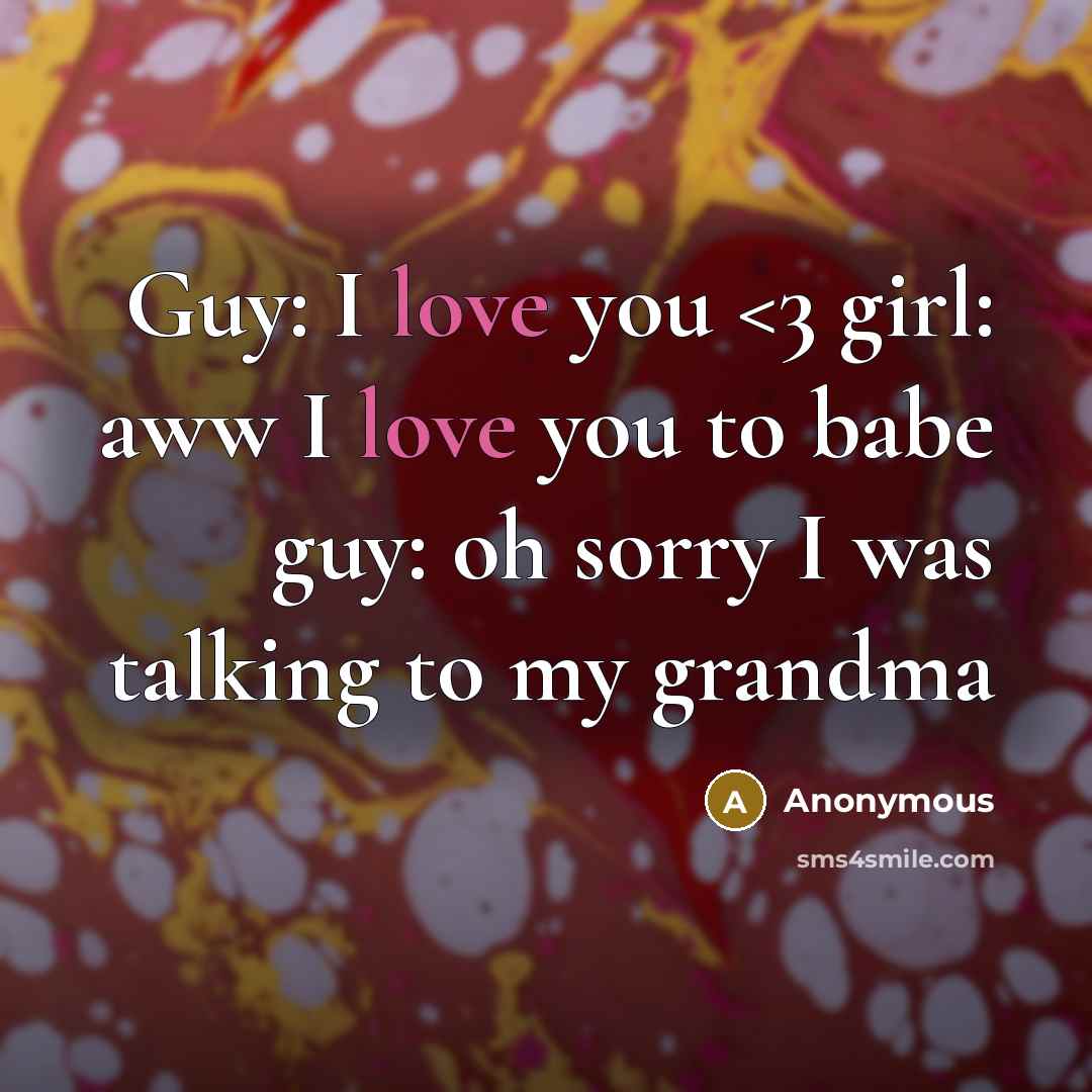 “Guy: I love you” quote by Anonymous