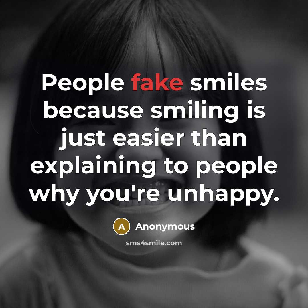 “People fake smiles because smiling is just easier than explaining…” quote by Anonymous