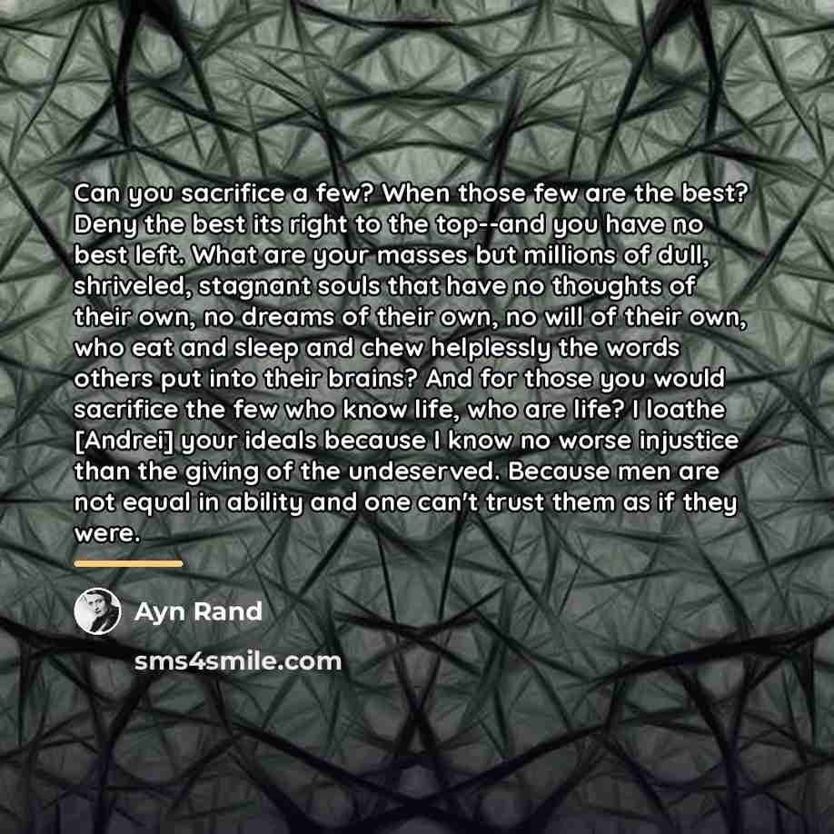 “Can you sacrifice a few? When those few are the…” quote by Ayn Rand