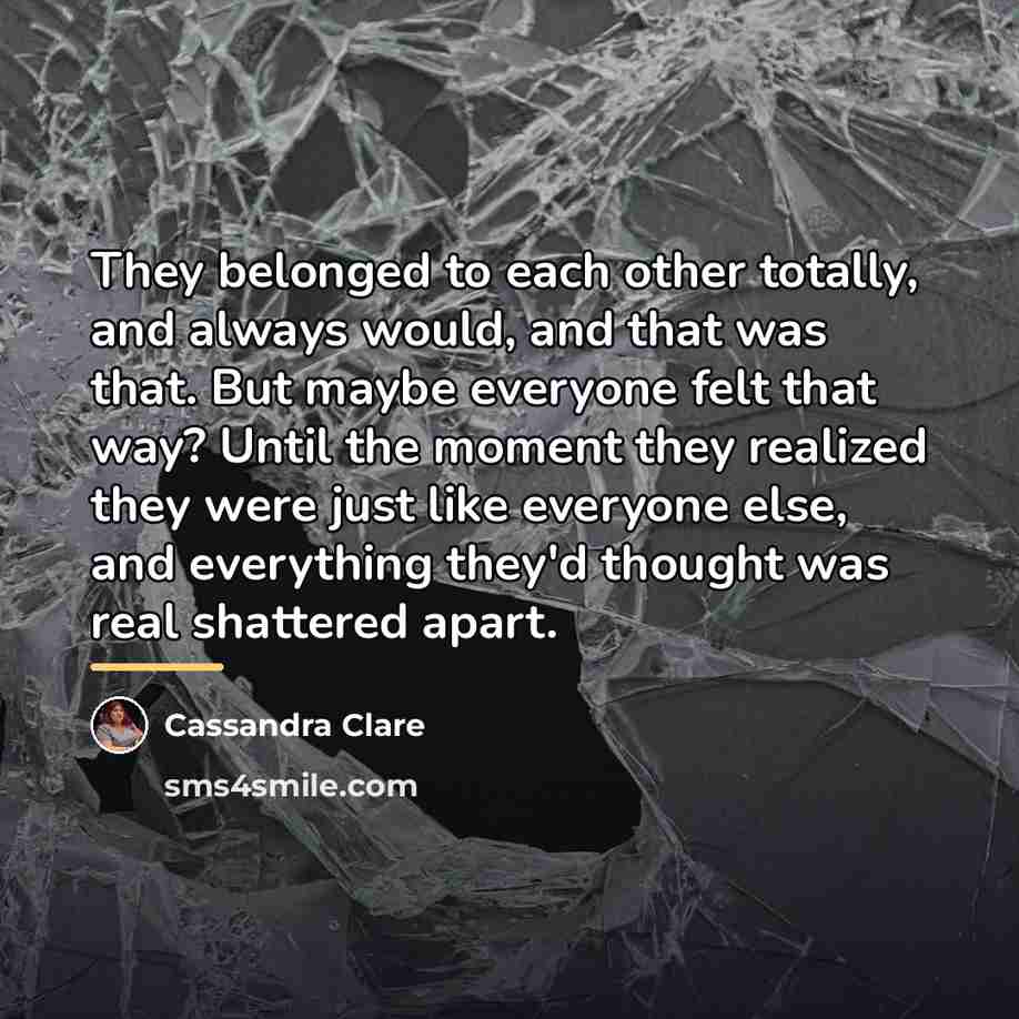 “They belonged to each other totally, and always would, and…” quote by Cassandra Clare
