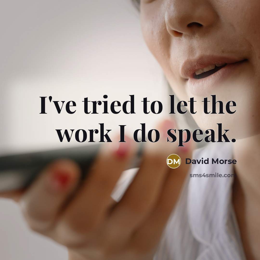 “I've tried to let the work I do speak.…” quote by David Morse
