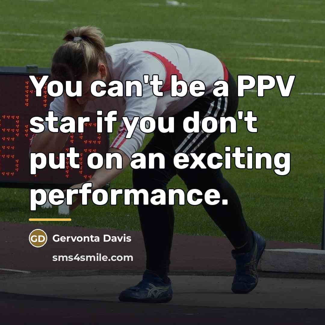 “You can't be a PPV star if you don't put…” quote by Gervonta Davis