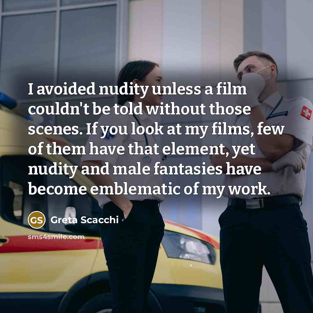 “I avoided nudity unless a film couldn't be told without…” quote by Greta Scacchi