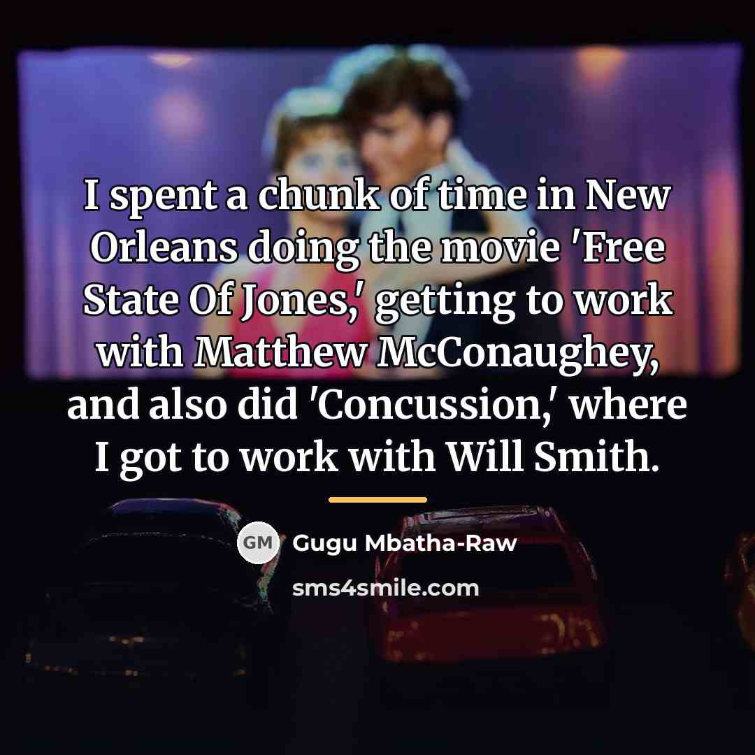 “I spent a chunk of time in New Orleans doing…” quote by Gugu Mbatha-Raw