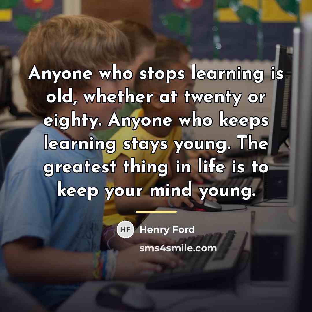 “Anyone who stops learning is old, whether at twenty or…” quote by Henry Ford