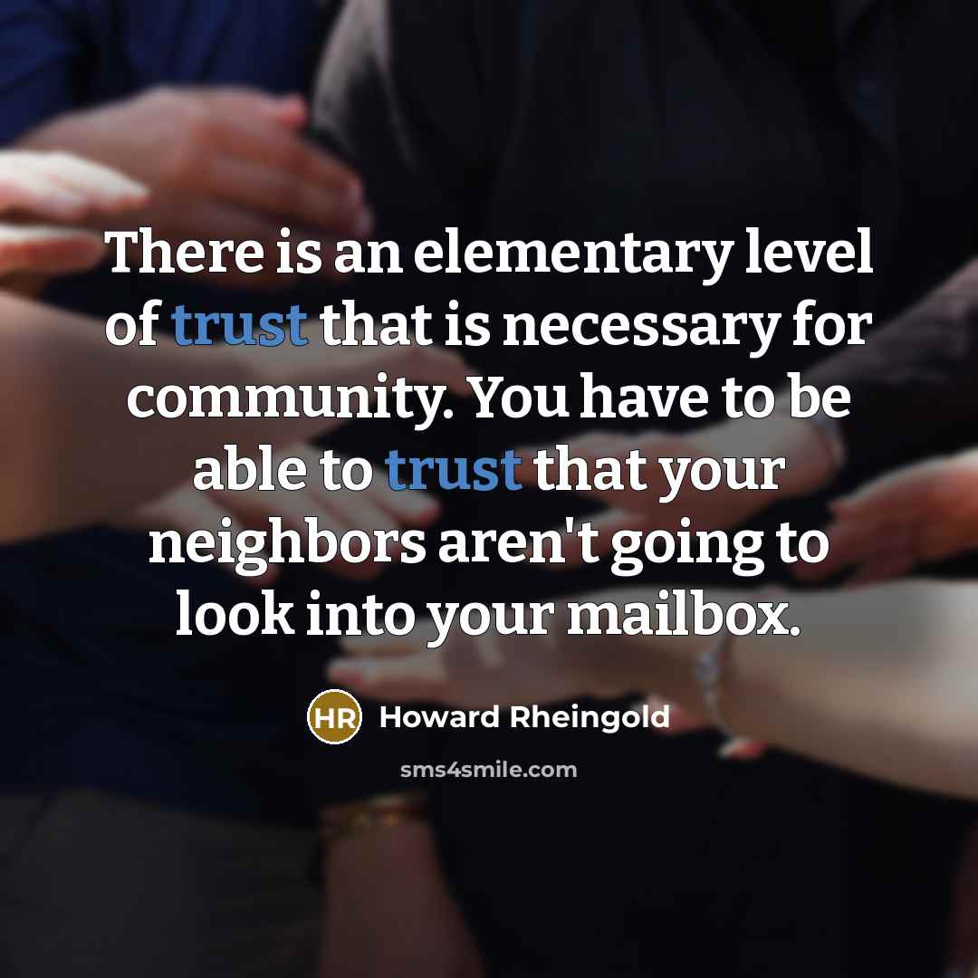 “There is an elementary level of trust that is necessary…” quote by Howard Rheingold