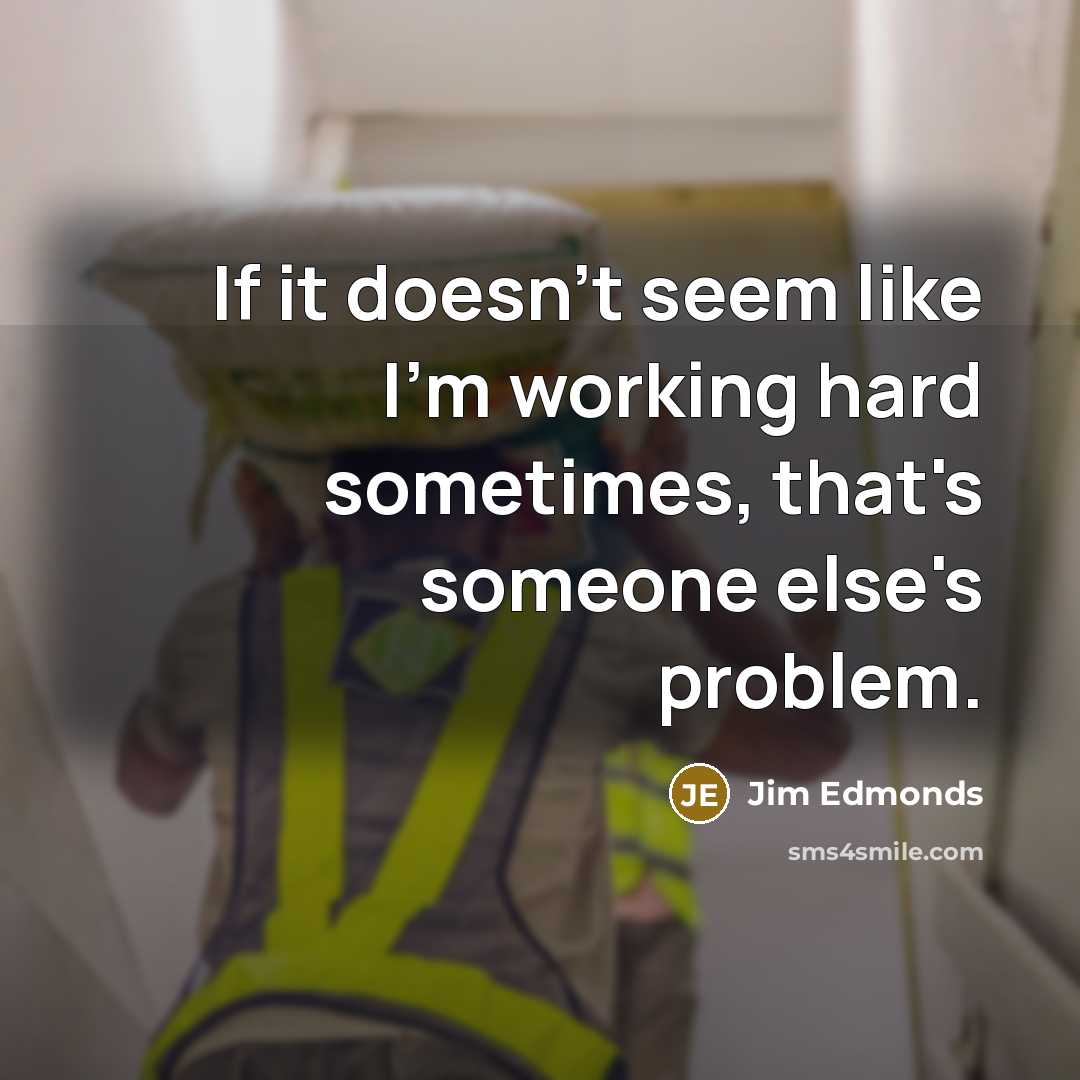 “If it doesn't seem like I'm working hard sometimes, that's…” quote by Jim Edmonds