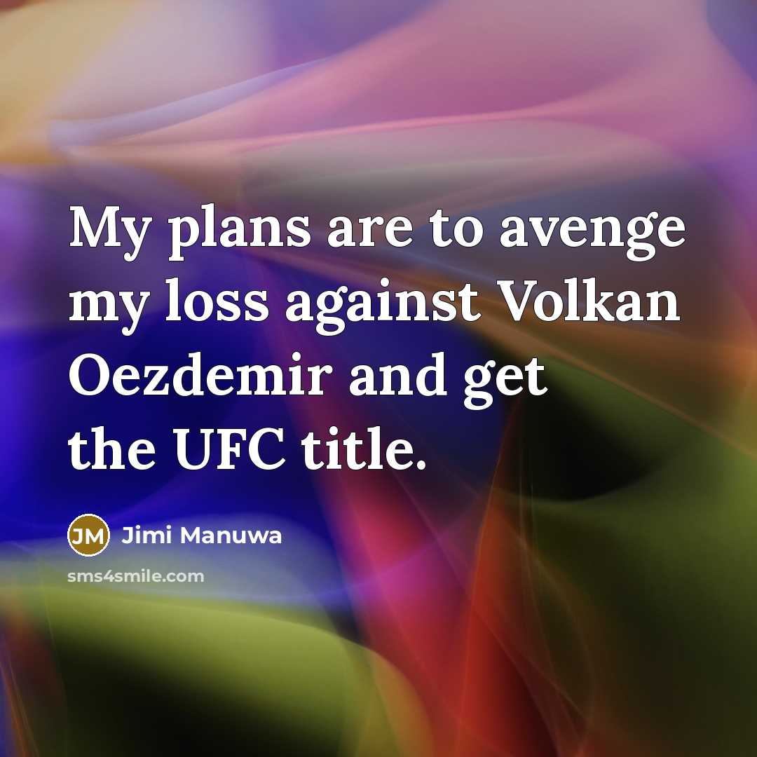 “My plans are to avenge my loss against Volkan Oezdemir…” quote by Jimi Manuwa