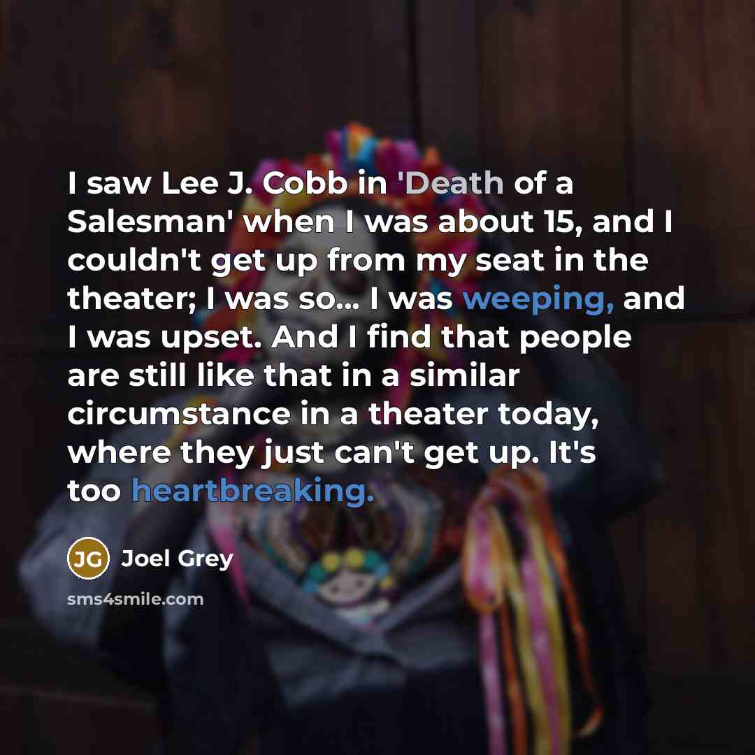 “I saw Lee J. Cobb in 'Death of a Salesman'…” quote by Joel Grey