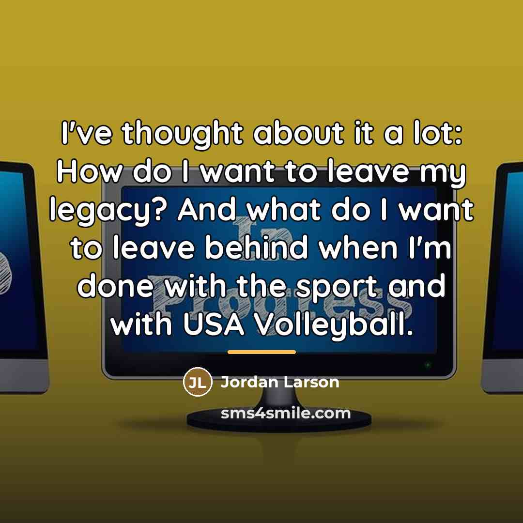 “I've thought about it a lot: How do I want…” quote by Jordan Larson