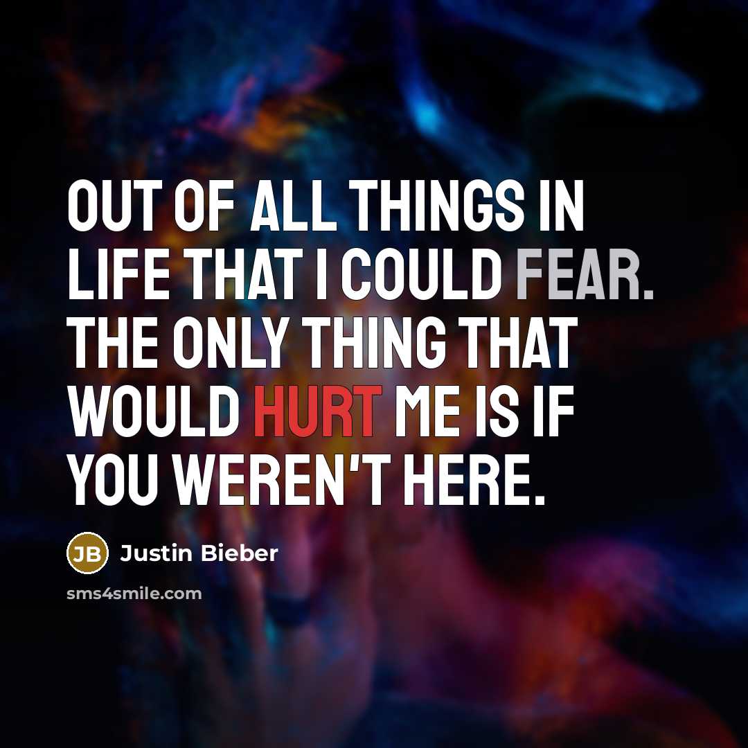 “Out of all things in life that I could fear.…” quote by Justin Bieber