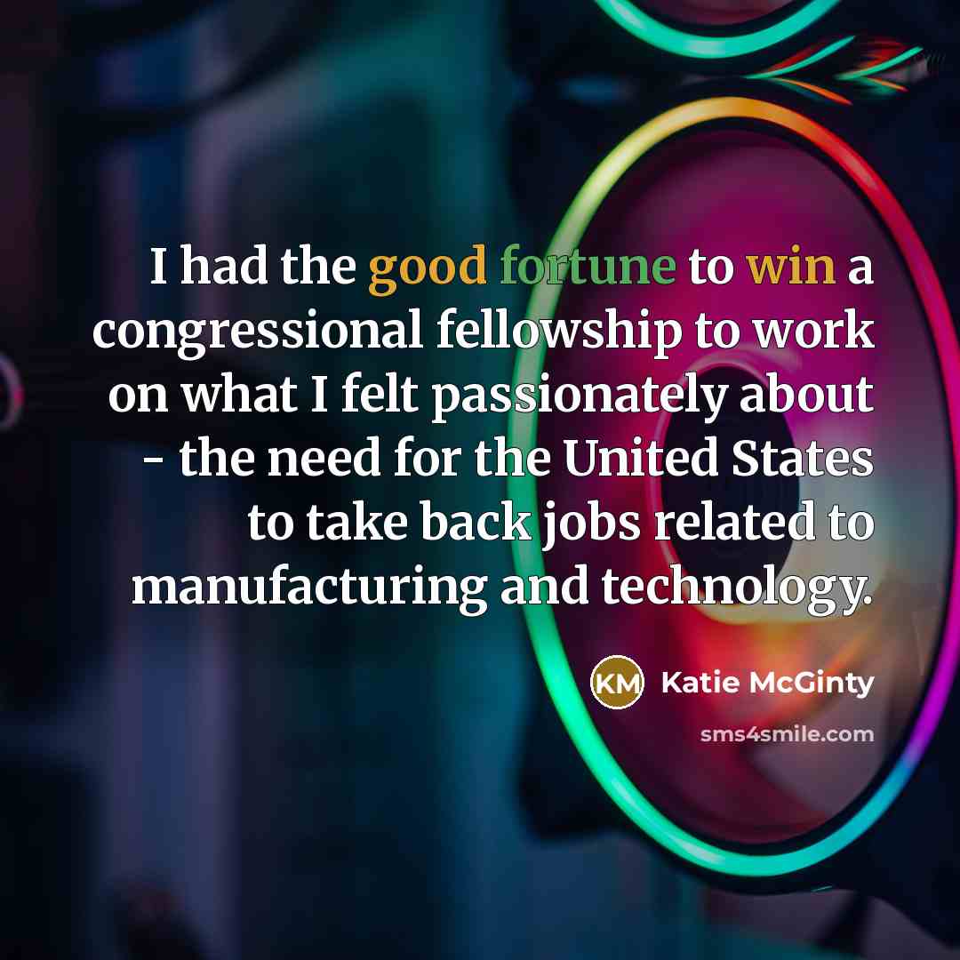 “I had the good fortune to win a congressional fellowship…” quote by Katie McGinty