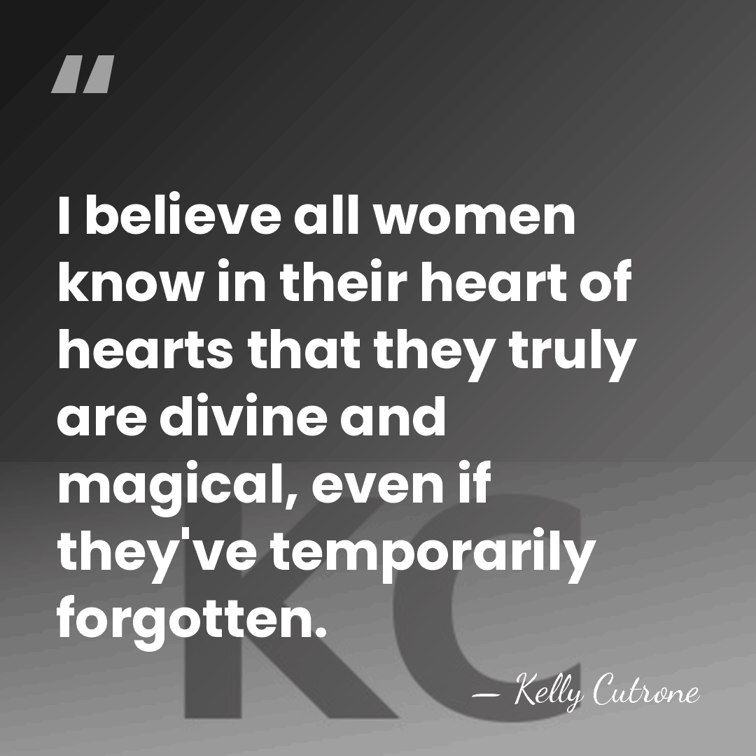 I believe all women know in their heart of hearts that they&hellip; - Kelly Cutrone