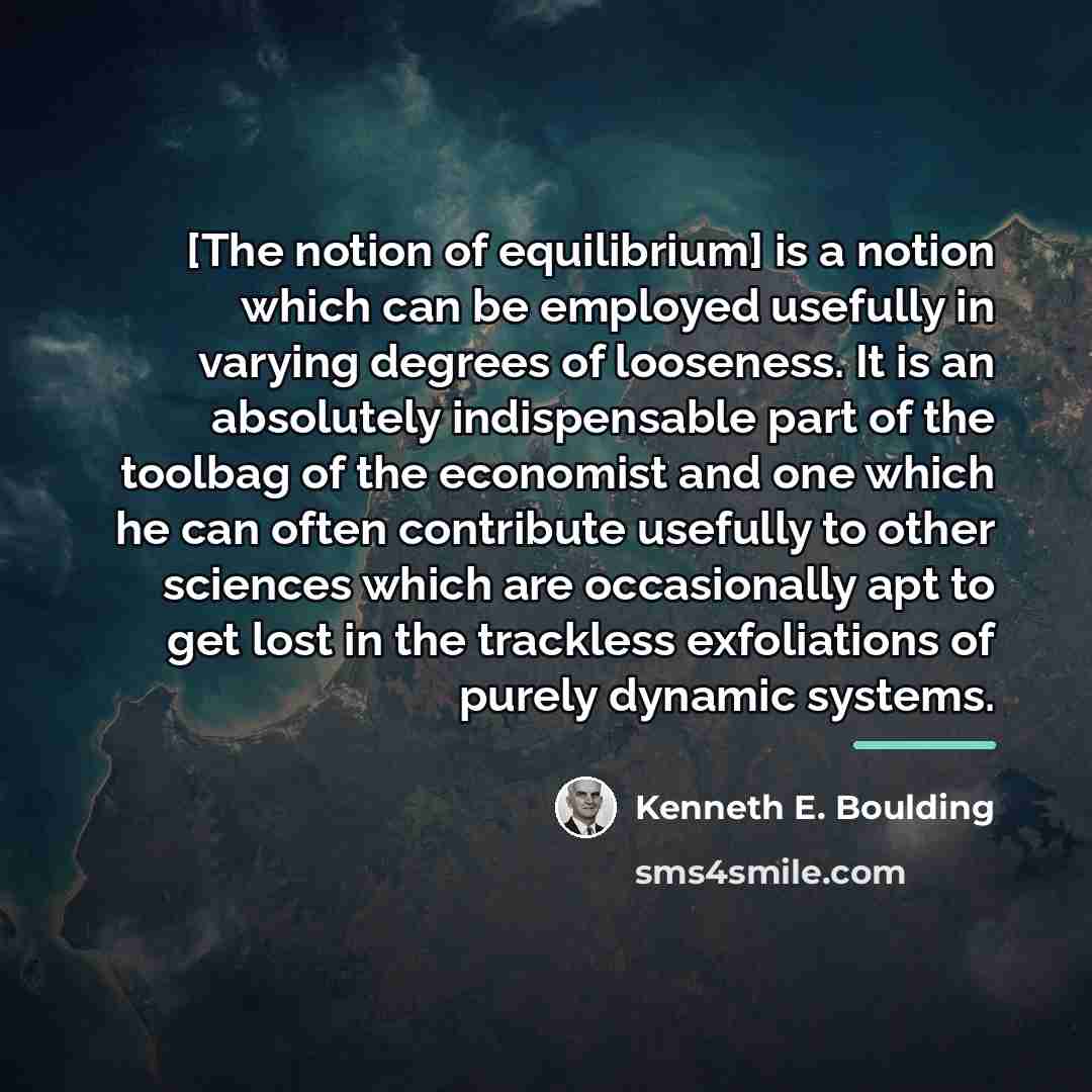 “[The notion of equilibrium] is a notion which can be…” quote by Kenneth E. Boulding