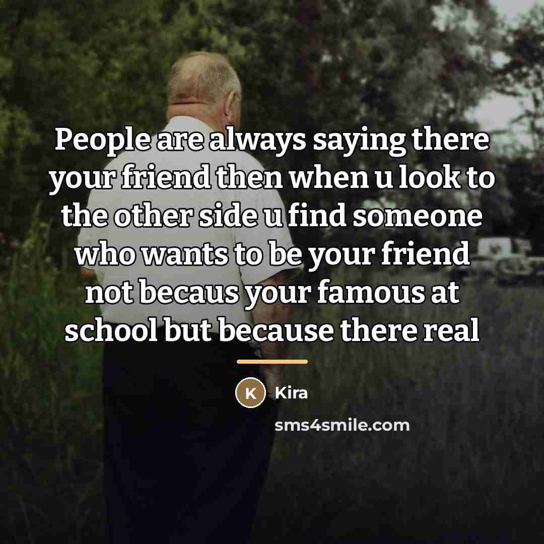 “People are always saying there your friend then when u…” quote by Kira