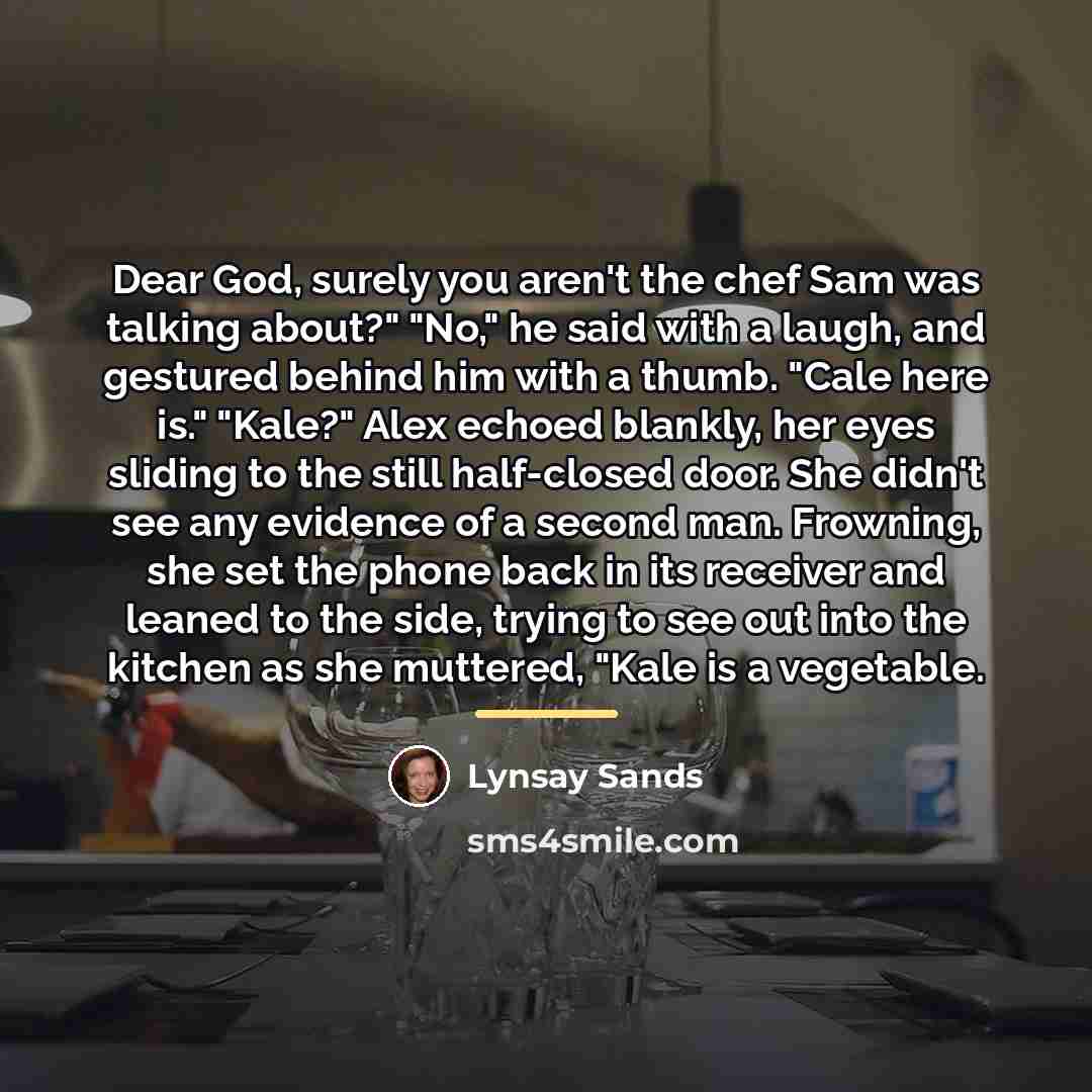 “Dear God, surely you aren't the chef Sam was talking…” quote by Lynsay Sands