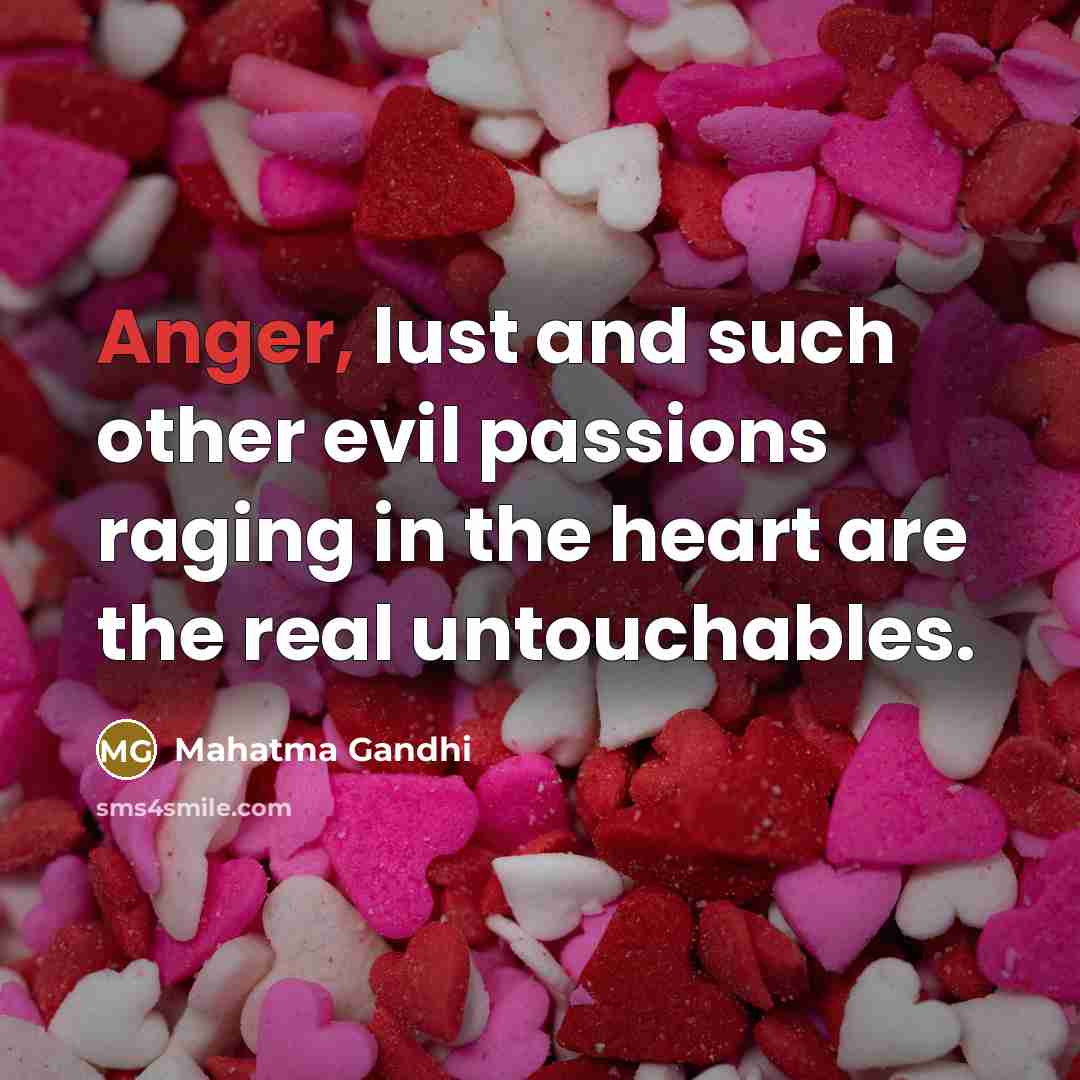 “Anger, lust and such other evil passions raging in the…” quote by Mahatma Gandhi