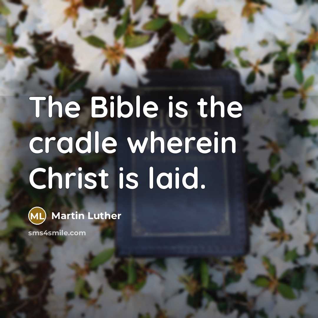 “The Bible is the cradle wherein Christ is laid.…” quote by Martin Luther