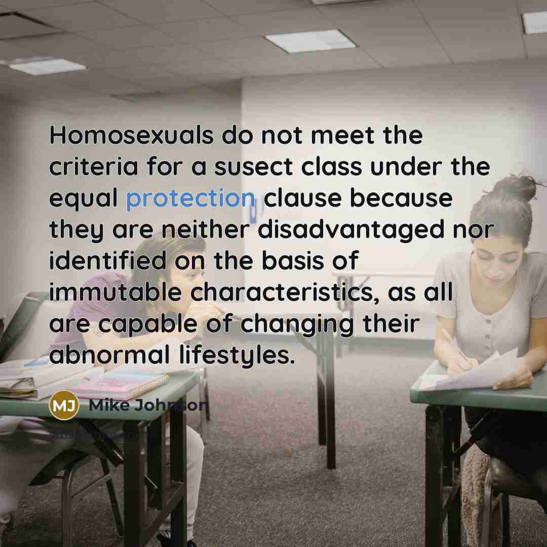 “Homosexuals do not meet the criteria for a susect class…” quote by Mike Johnson