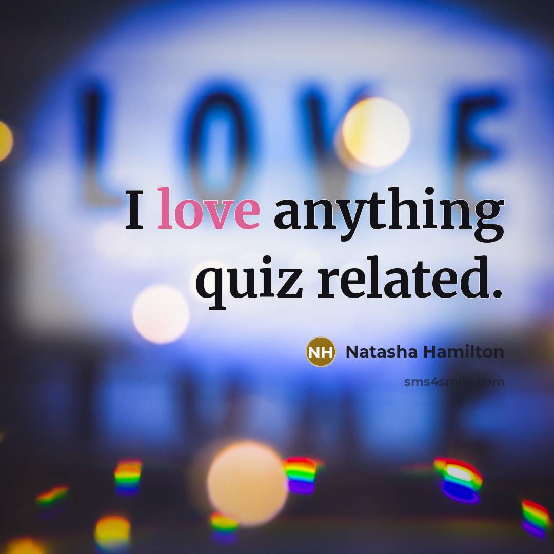 “I love anything quiz related.…” quote by Natasha Hamilton
