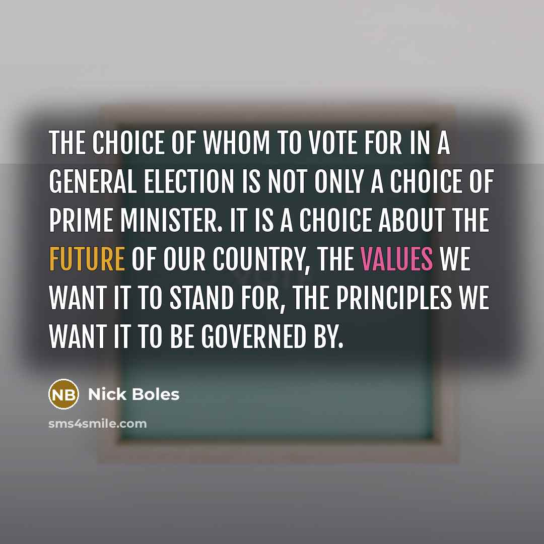 “The choice of whom to vote for in a general…” quote by Nick Boles
