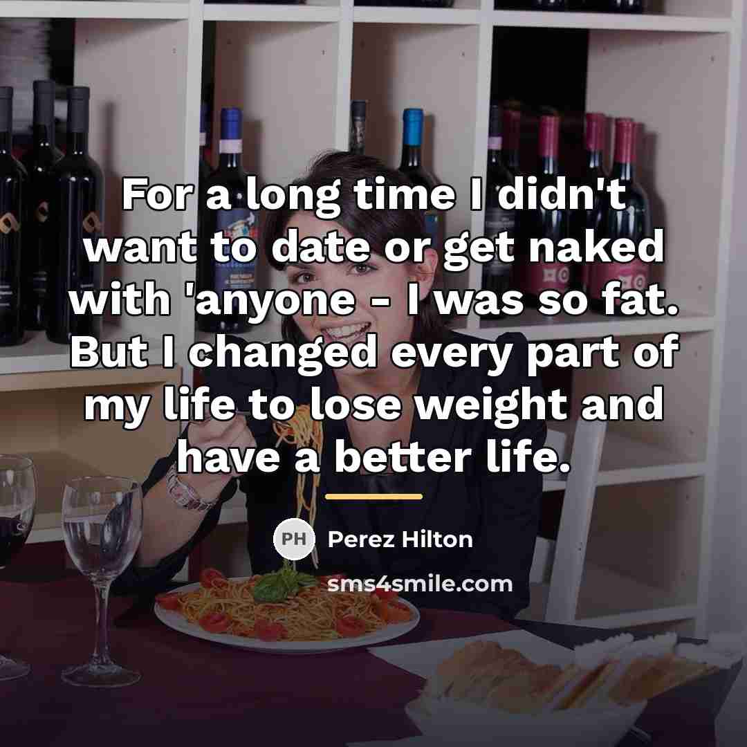 “For a long time I didn't want to date or…” quote by Perez Hilton