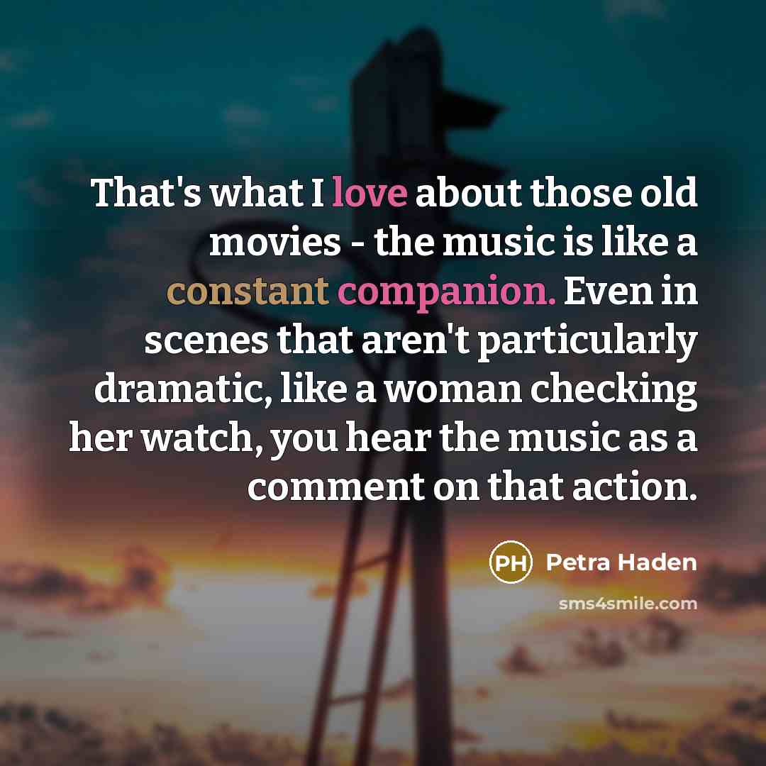 “That's what I love about those old movies - the…” quote by Petra Haden