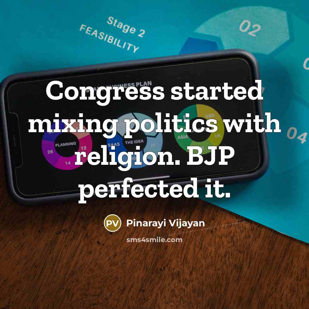 “Congress started mixing politics with religion. BJP perfected it.…” quote by Pinarayi Vijayan