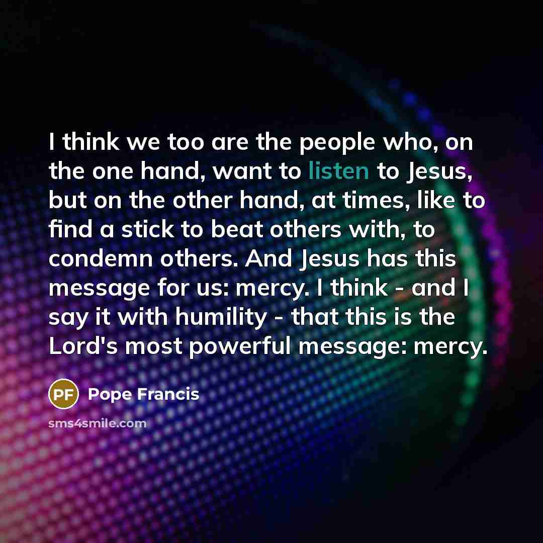 “I think we too are the people who, on the…” quote by Pope Francis