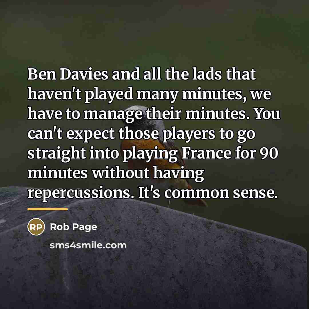 “Ben Davies and all the lads that haven't played many…” quote by Rob Page