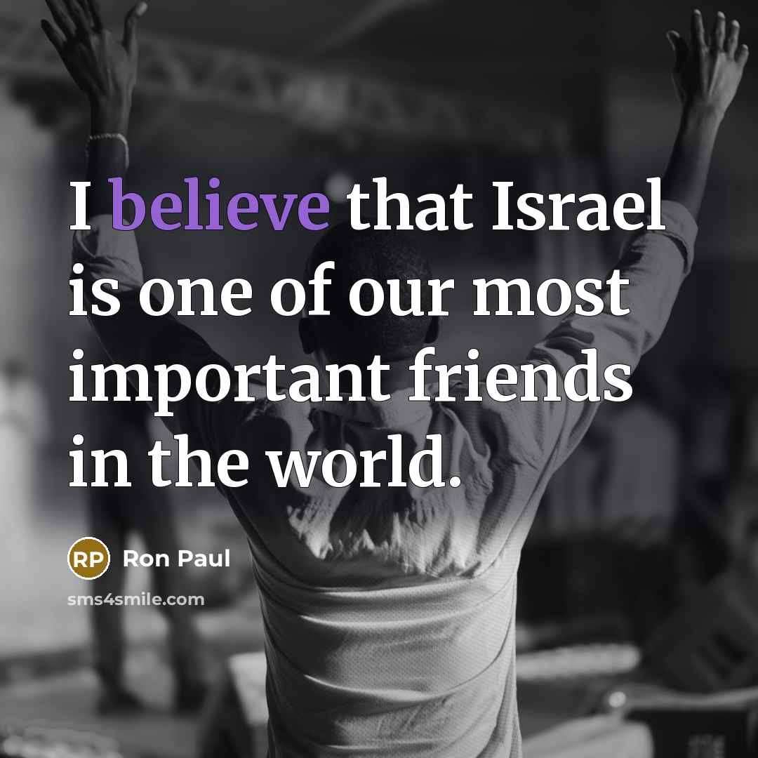 “I believe that Israel is one of our most important…” quote by Ron Paul