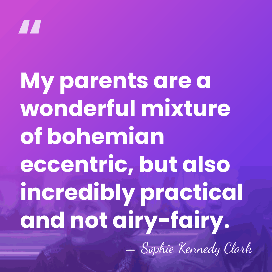 My parents are a wonderful mixture of bohemian eccentric, but also incredibly&hellip; - Sophie Kennedy Clark