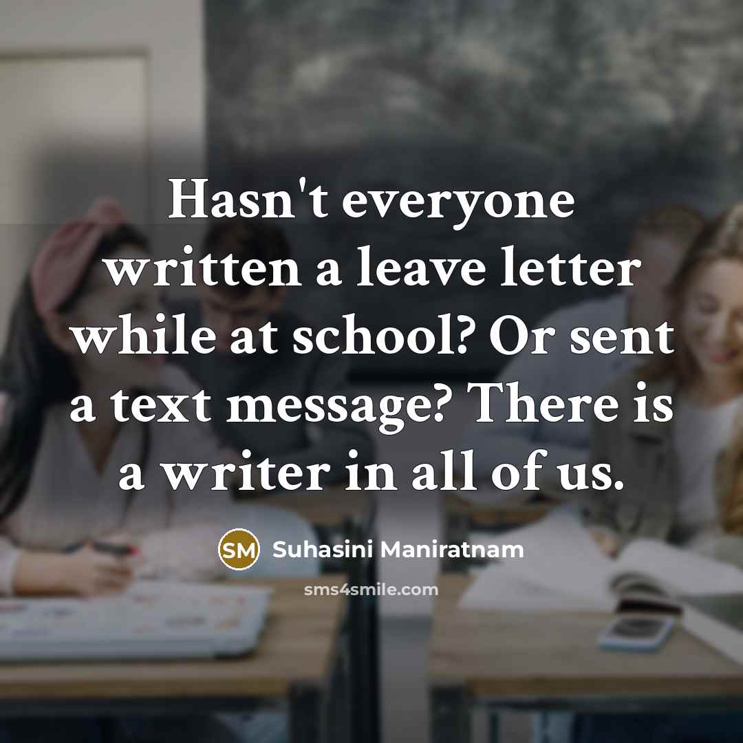 “Hasn't everyone written a leave letter while at school? Or…” quote by Suhasini Maniratnam