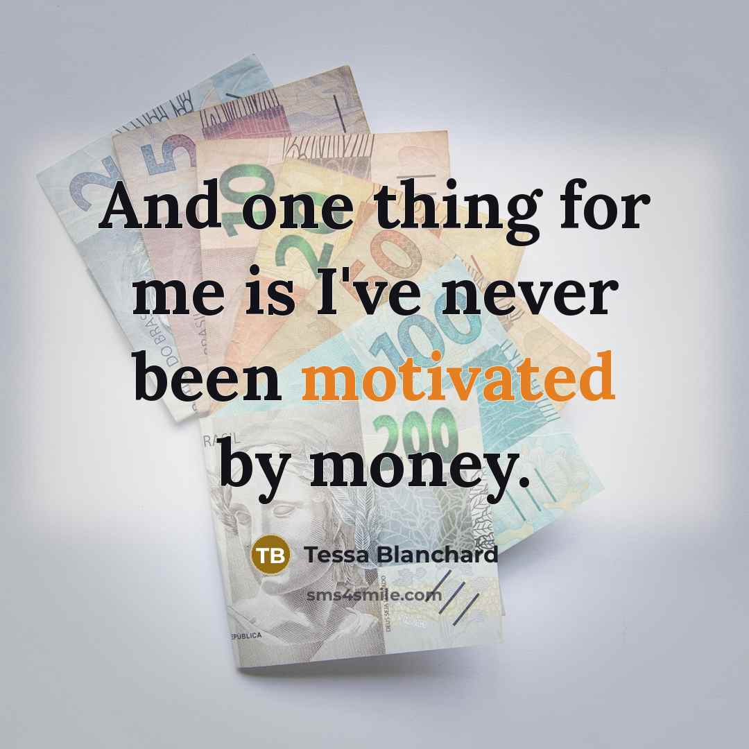 “And one thing for me is I've never been motivated…” quote by Tessa Blanchard