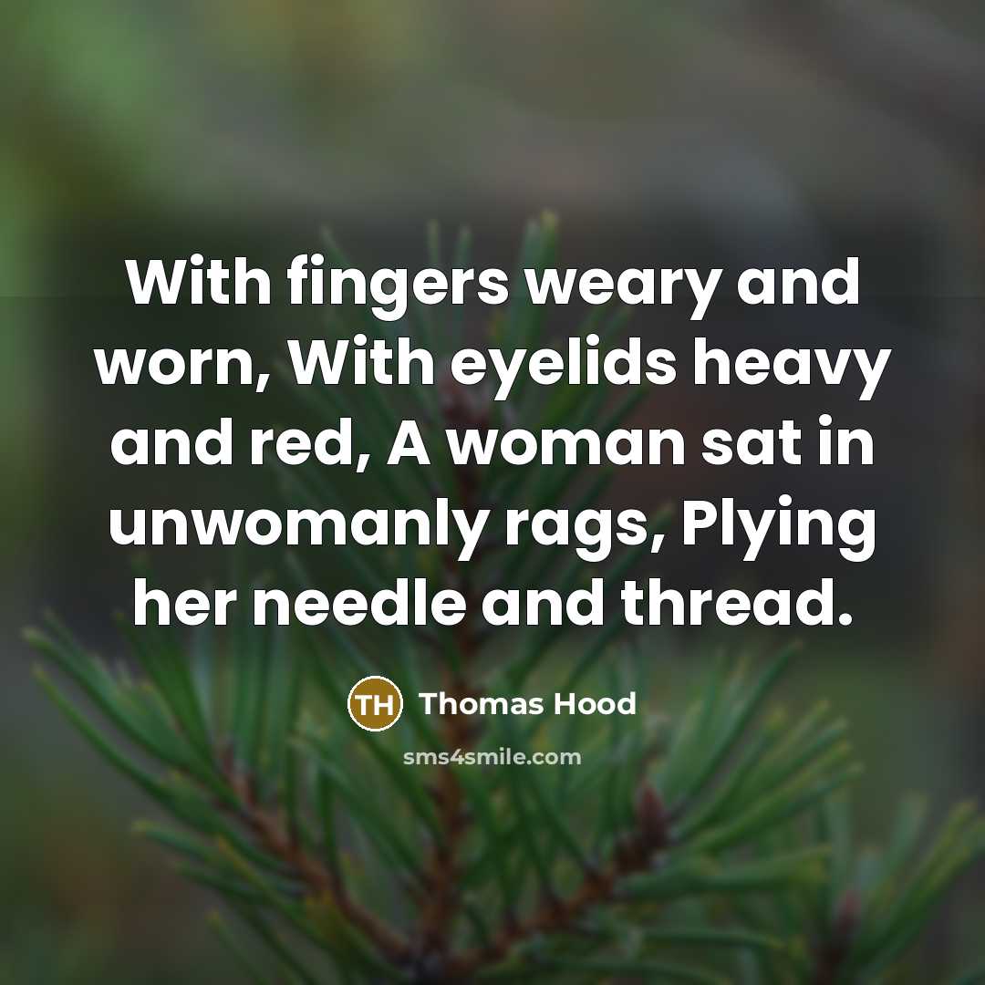“With fingers weary and worn, With eyelids heavy and red,…” quote by Thomas Hood
