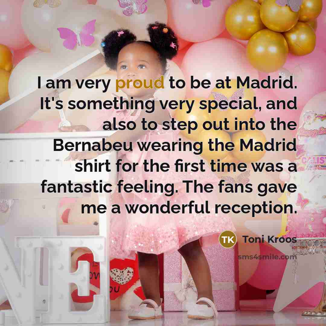 “I am very proud to be at Madrid. It's something…” quote by Toni Kroos