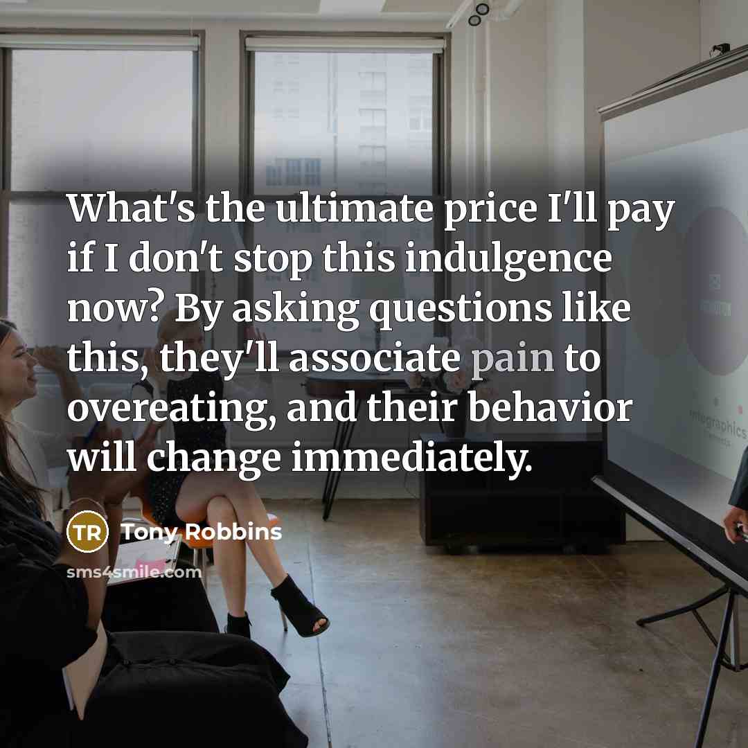 “What's the ultimate price I'll pay if I don't stop…” quote by Tony Robbins