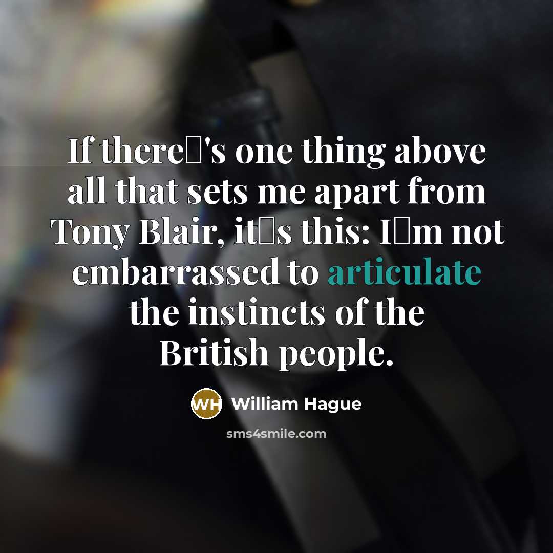 “If there's one thing above all that sets me apart…” quote by William Hague