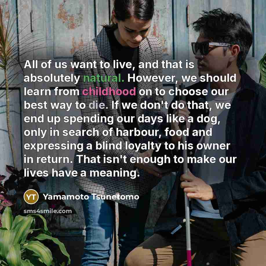 “All of us want to live, and that is absolutely…” quote by Yamamoto Tsunetomo