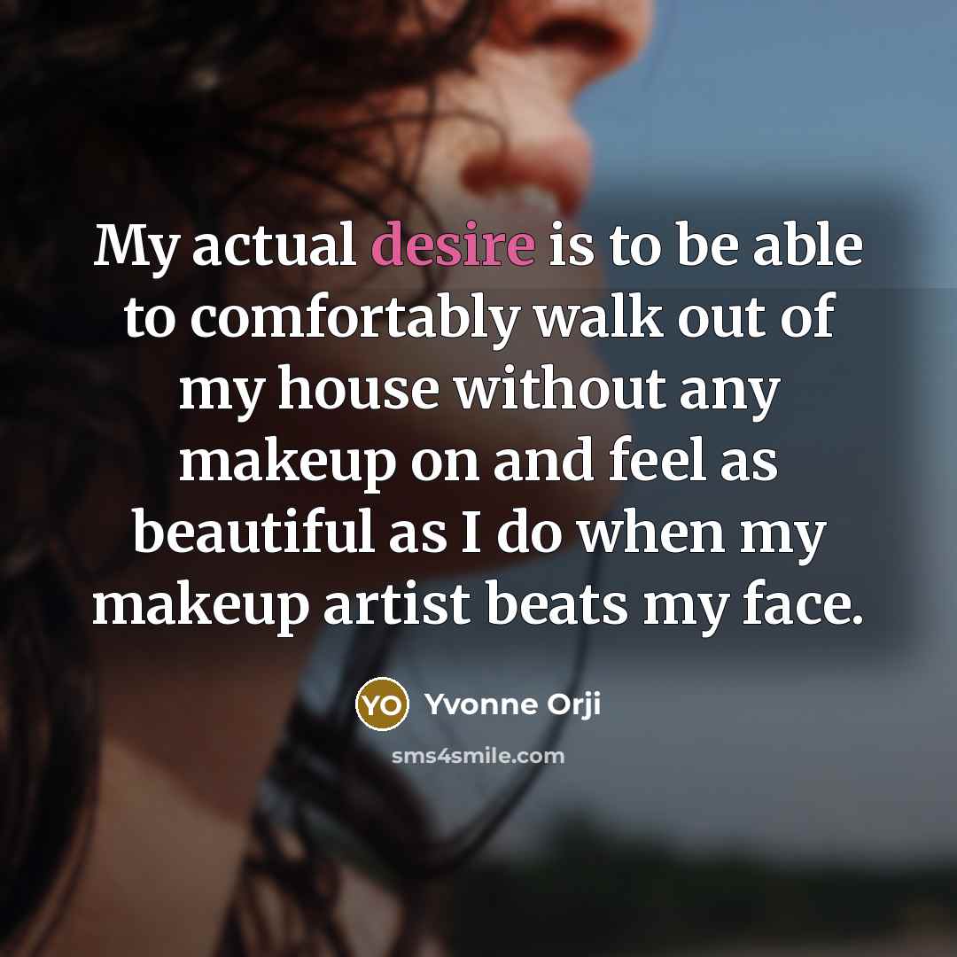 “My actual desire is to be able to comfortably walk…” quote by Yvonne Orji