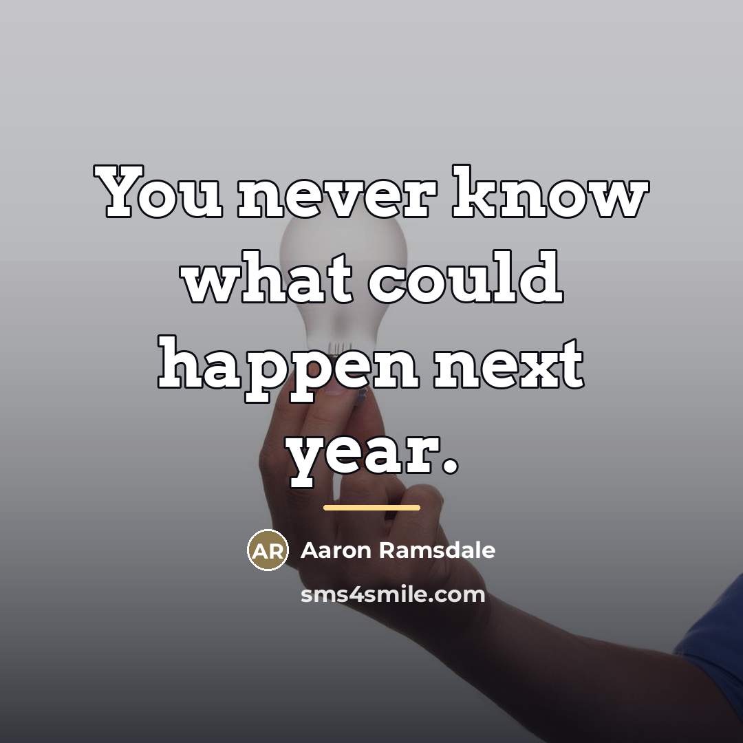 “You never know what could happen next year.…” quote by Aaron Ramsdale