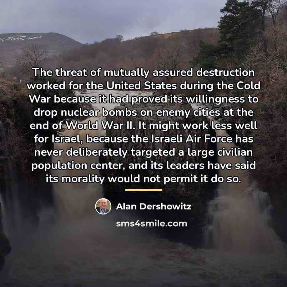 “The threat of mutually assured destruction worked for the United…” quote by Alan Dershowitz