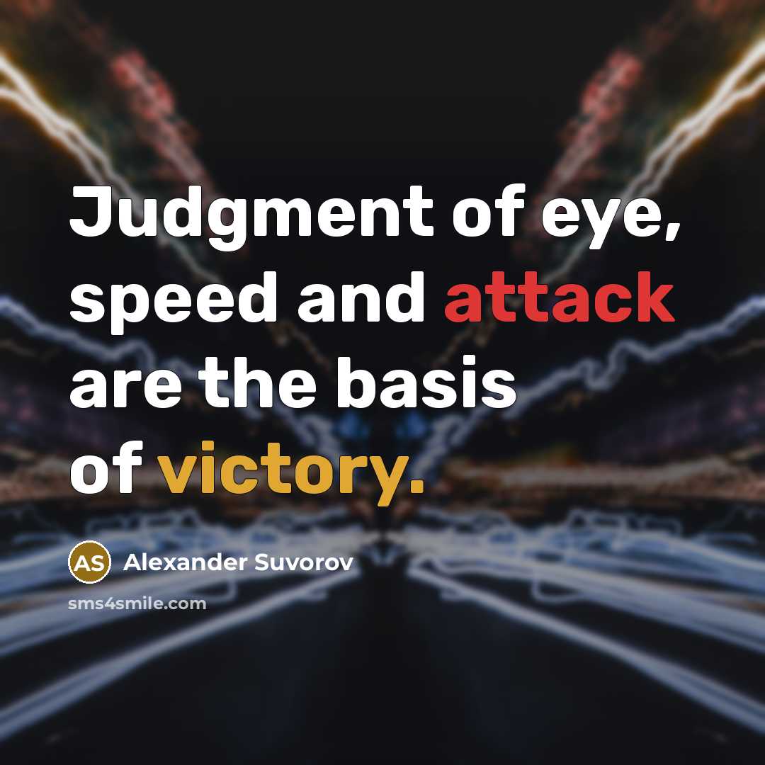 “Judgment of eye, speed and attack are the basis of…” quote by Alexander Suvorov