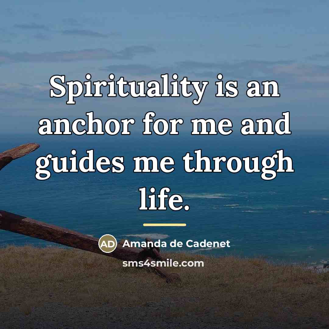 “Spirituality is an anchor for me and guides me through…” quote by Amanda de Cadenet