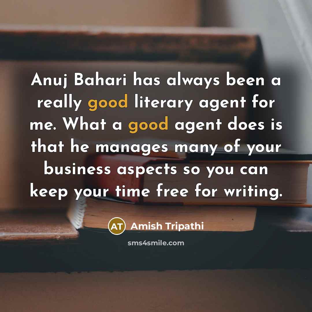 “Anuj Bahari has always been a really good literary agent…” quote by Amish Tripathi