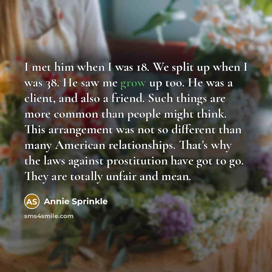 “I met him when I was 18. We split up…” quote by Annie Sprinkle